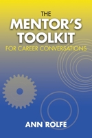 The Mentor's Toolkit for Careers: A comprehensive guide to leading conversations about career planing 0980356466 Book Cover