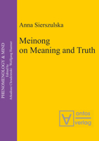 Meinong on Meaning and Truth 3110325047 Book Cover