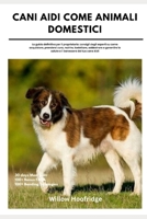 Cani Aidi Come Animali Domestici: La guida definitiva per il proprietario: consigli degli esperti su come acquistare, prendersi cura, nutrire, ... benessere del tuo cane Aidi (Italian Edition) B0DYJN91YF Book Cover