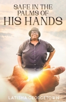 Safe in the Palms of His Hands B0CPD25LNM Book Cover