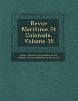 Revue Maritime Et Coloniale, Volume 35 1249780705 Book Cover