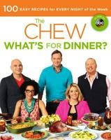 The Chew: What's for Dinner?: Over 100 Mouthwatering Recipes to Make Your Weeknights Easy and Your Weekends Sensational 1401312810 Book Cover