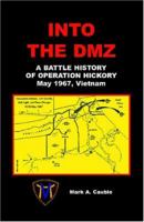 Into the DMZ: A Battle History of Operation Hickory, May 1967, Vietnam 078843361X Book Cover