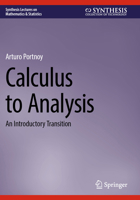 Calculus to Analysis: An Introductory Transition 3031696646 Book Cover
