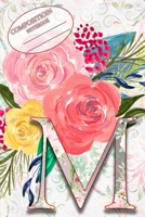 Composition Book: Monogram Initial Letter M Floral Wild Garden Botanical Alphabet Watercolor on Colorful Rose, Pink and Yellow Flowers for Women and Girls 1089225458 Book Cover
