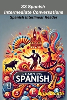 33 Spanish Intermediate Conversations (Spanish Graded Readers) B0DV89V7G3 Book Cover