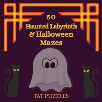 50 Haunted Labyrinth & Halloween Mazes 1925332993 Book Cover