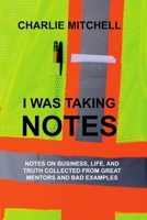 I Was Taking Notes 0359155316 Book Cover