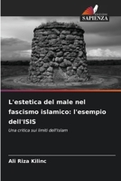 L'estetica del male nel fascismo islamico: l'esempio dell'ISIS (Italian Edition) 6202468874 Book Cover