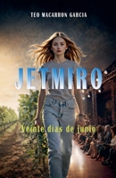 Jetmiro: veinte días de junio (Spanish Edition) B0G64GDMJY Book Cover