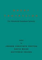 Query Processing for Advanced Database Systems (The Morgan Kaufmann Series in Data Management Systems) 1558602712 Book Cover