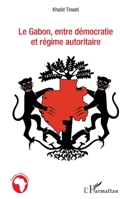 Le Gabon, entre démocratie et régime autoritaire (Études Africaines) (French Edition) 2343037922 Book Cover