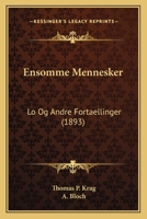 Ensomme Mennesker: Lo Og Andre Fortaellinger (1893) 1168361060 Book Cover