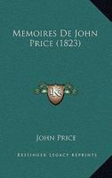 Memoires De John Price (1823) 1160185123 Book Cover
