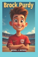 Brock Purdy:: The Underdog Who Became a Star B0DVH1Y4Z3 Book Cover