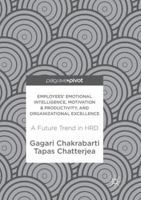 Employees' Emotional Intelligence, Motivation & Productivity, and Organizational Excellence: A Future Trend in HRD 9811354839 Book Cover