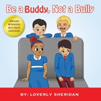 Be a Buddy, Not a Bully 1511531193 Book Cover