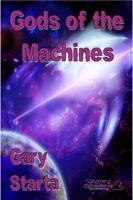 Gods of the Machines 098445215X Book Cover