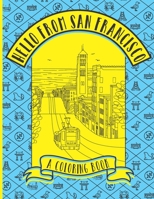 Hello From San Francisco: A Coloring Book B08XYL653N Book Cover