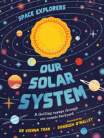 Space Explorers: Our Solar System: A thrilling voyage through our cosmic backyard 1923503278 Book Cover