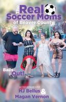 The Real Soccer Mom's Of Beaver County 1535406011 Book Cover