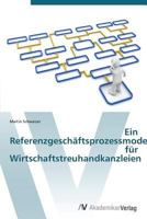 Ein Referenzgeschaftsprozessmodell Fur Wirtschaftstreuhandkanzleien 363938301X Book Cover