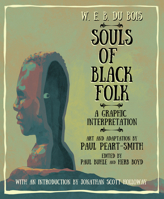 W. E. B. Du Bois Souls of Black Folk: A Graphic Interpretation 1978824653 Book Cover