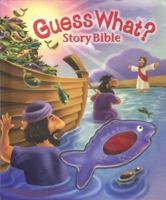 Guess What?: Story Bible 0310707013 Book Cover