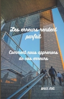 Les erreurs rendent parfait: Comment nous apprenons de nos erreurs B0CCCVPWV8 Book Cover