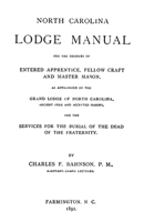 North Carolina Lodge Manual: For the Degrees of Entered Apprentice, Fellow Craft and Master Mason, as Authorized by the Grand Lodge of North Carolina, Ancient Free and Accepted Masons, and the Service 1983639885 Book Cover