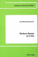 Modern Drama As Crisis: The Case of Maurice Maeterlinck (American Univ Studies Series II, Romance Languages and Literature, Vol 25) 0820402222 Book Cover