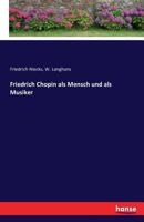 Friedrich Chopin ALS Mensch Und ALS Musiker 3742853686 Book Cover