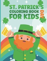 St. Patrick's Day Coloring Book for Kids: Having Fun With Saint Patrick's Day Coloring Books Gift For Toddlers Preschool And Kindergarten Activities For Children Coloring Pages, I Spy, Connect The Dot B09SBYC5SQ Book Cover