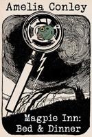 Magpie Inn: Bed & Dinner 1080059946 Book Cover