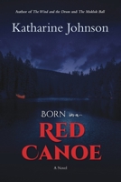 Born in a Red Canoe B09XSXLP1H Book Cover