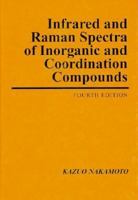 Infrared and Raman Spectra of Inorganic and Coordination Compounds, 4E 0471010669 Book Cover