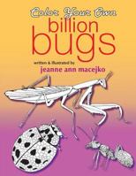 A Billion Bugs: Color Your Own 1979172943 Book Cover