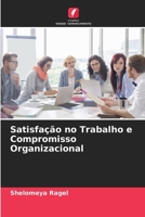Satisfa??o no Trabalho e Compromisso Organizacional 6205327023 Book Cover