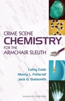 Crime Scene Chemistry for the Armchair Sleuth 1591025052 Book Cover