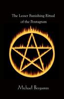 The Lesser Banishing Ritual of the Pentagram 1905713959 Book Cover