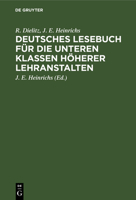 Deutsches Lesebuch Für Die Unteren Klassen Höherer Lehranstalten 3112386515 Book Cover