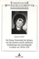 Die Pisaner Marientafel Des Meisters Von San Martino Und Die Zyklischen Darstellungen Der Annenlegende in Italien Von 700 Bis 1350 3631302525 Book Cover