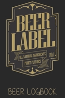 Beer Label all natural ingredients fruit flavors 70cl (Beer Logbook): Beer taste logbook for beer lovers | Beer Notebook | Craft Beer Lovers Gifts 1679315374 Book Cover