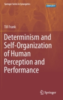 Determinism and Self-Organization of Human Perception and Performance (Springer Series in Synergetics) 303028820X Book Cover