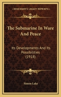 The Submarine in War and Peace - Primary Source Edition 9364737997 Book Cover