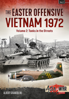 The Easter Offensive, Vietnam 1972. Volume 2: Tanks in the Streets 191029408X Book Cover