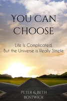 You Can Choose: Your Thoughts Matter and You Can Choose Your Thoughts 1948107007 Book Cover