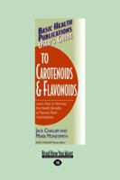 User's Guide to Carotenoids & Flavonoids: Learn How to Harness the Health Benefits of Natural Plan Antioxidants (User's Guide To...) 1681628457 Book Cover