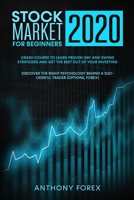 Stock Market for Beginners 2020: Crash Course to Learn Proven Day and Swing Strategies. Get the Best Out of Your Investing. Discover the Right Psychology Behind a Successful Trader 183827474X Book Cover