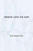 Separate Caves for Sleep 1628801530 Book Cover